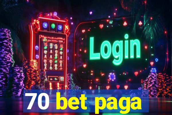 70 bet paga